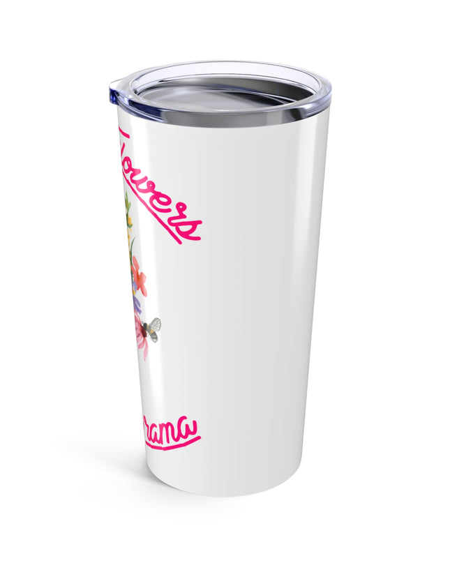 Vibrant Floral Tumbler - Not Drama, Colorful Travel Mug, Gift for Flower Lovers, Floral Decor, Summer Accessory, Wedding Favor