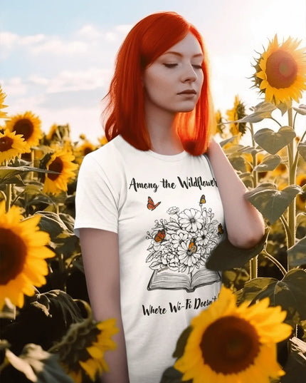 Among the Wildflowers, Where Wi - Fi Doesn’t Exist T-Shirt - The Butterfly Mama