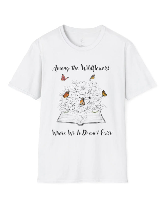 Among the Wildflowers, Where Wi - Fi Doesn’t Exist T-Shirt - The Butterfly Mama