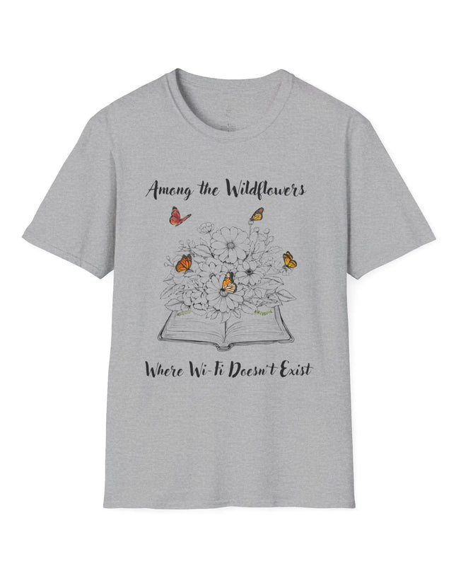Among the Wildflowers, Where Wi - Fi Doesn’t Exist T-Shirt - The Butterfly Mama