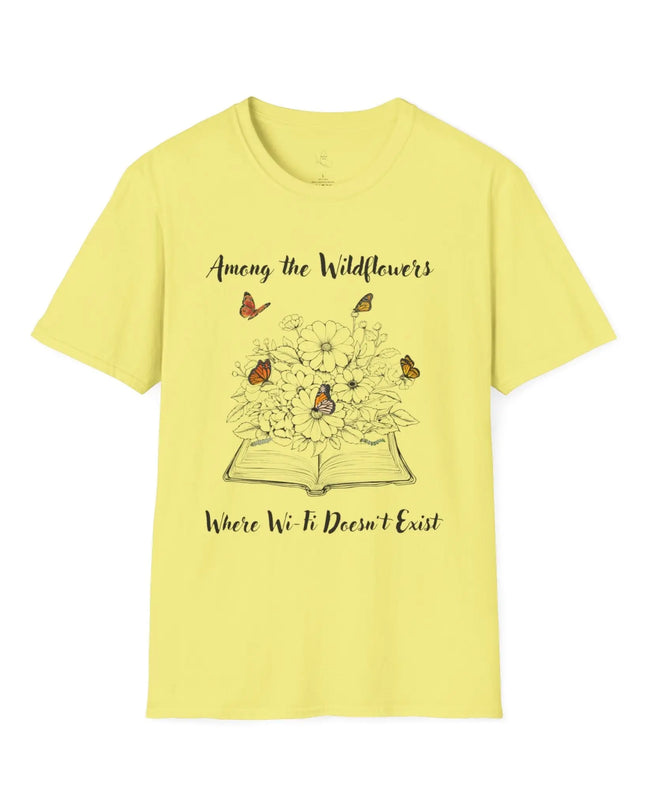 Among the Wildflowers, Where Wi - Fi Doesn’t Exist T-Shirt - The Butterfly Mama