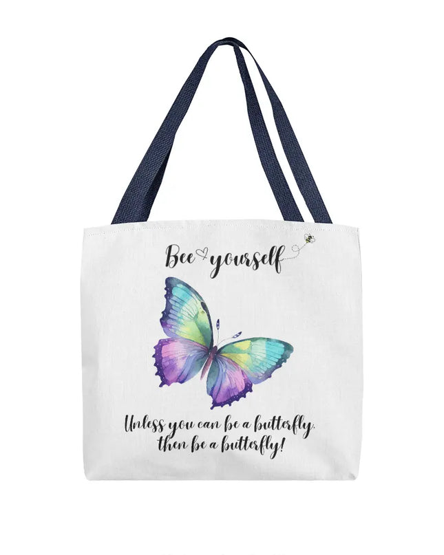 Bee Yourself, Unless You Can Be a Butterfly Tote Bag - The Butterfly Mama