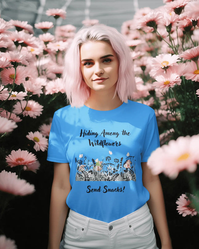 Hiding Among the Wildflowers, Send Snacks! T-Shirt - The Butterfly Mama
