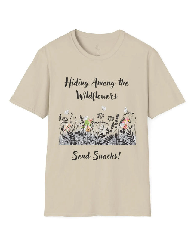 Hiding Among the Wildflowers, Send Snacks! T-Shirt - The Butterfly Mama