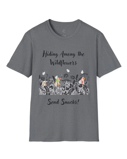 Hiding Among the Wildflowers, Send Snacks! T-Shirt - The Butterfly Mama