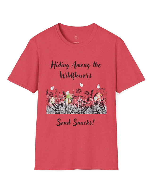 Hiding Among the Wildflowers, Send Snacks! T-Shirt - The Butterfly Mama
