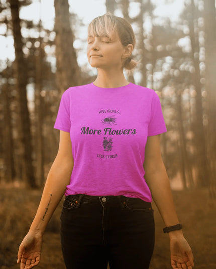 Hive Goals More Flowers Less Stress T-Shirt - The Butterfly Mama