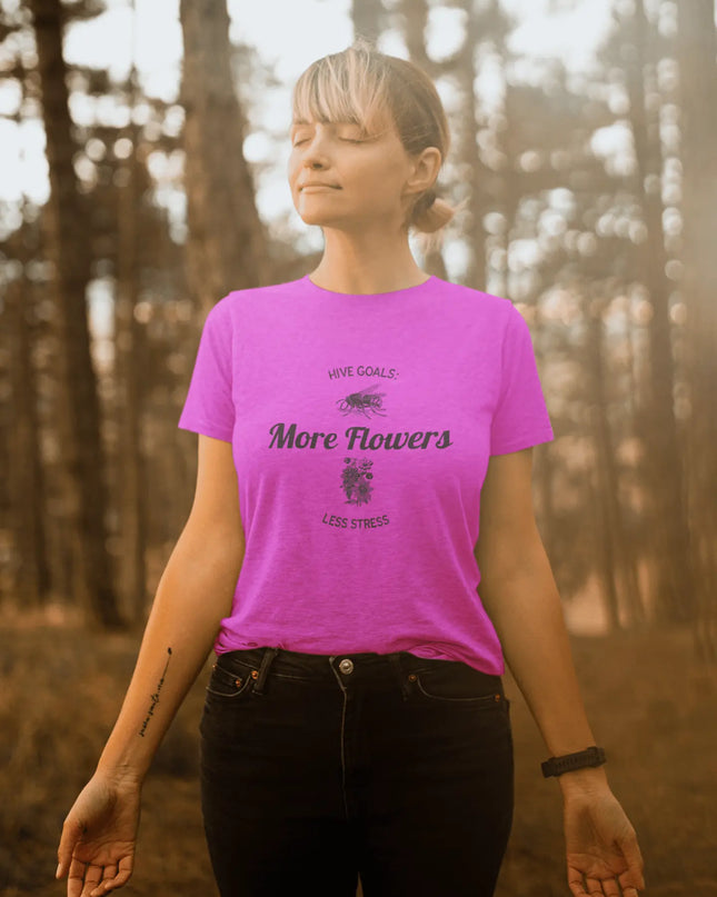 Hive Goals More Flowers Less Stress T-Shirt - The Butterfly Mama