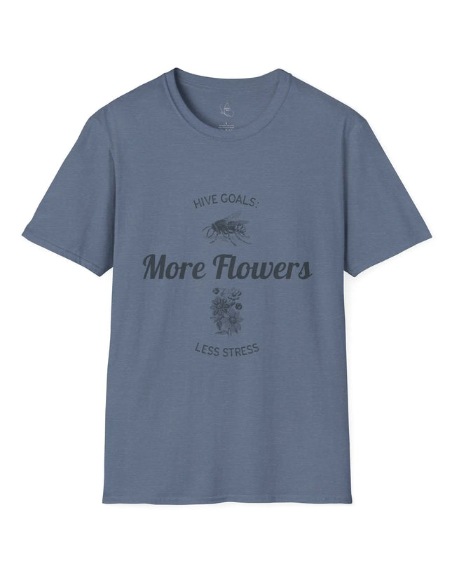 Hive Goals More Flowers Less Stress T-Shirt - The Butterfly Mama