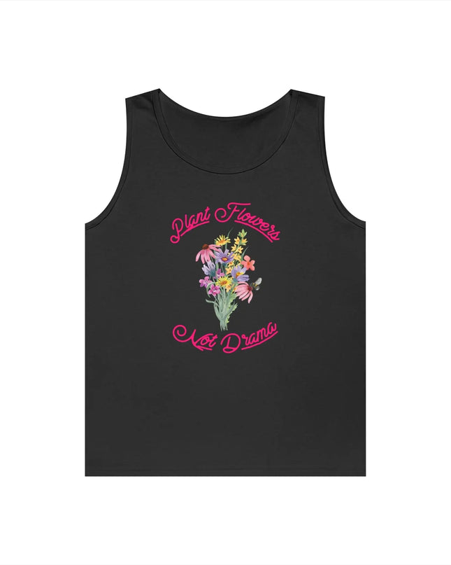 Plant Flowers Not Drama Tank Top - The Butterfly Mama